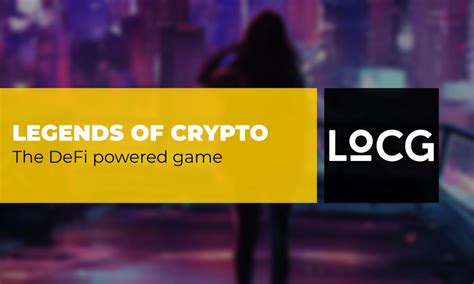 Loc Games – Legends of Crypto; The DeFi.